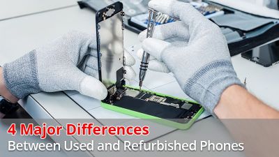 4 Major Differences Between Used and Refurbished Phones